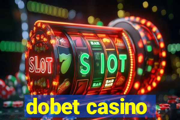 dobet casino